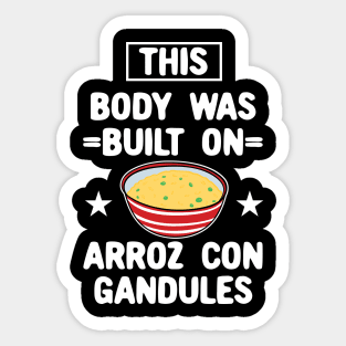 This Body Was Built On Arroz Con Gandules Sticker